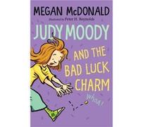 Judy Moody and the Bad Luck Charm by Megan McDonald Megan McDonald (Auteur)