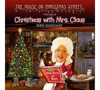 Judy Pancoast - The House Street: Christmas with Mrs. Claus, Vol. 2