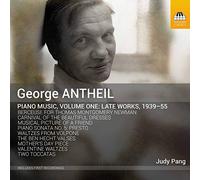 Judy Pang - Antheil : Musique pour Piano - Vol.1 - Oeuvres Tardives 1939-55