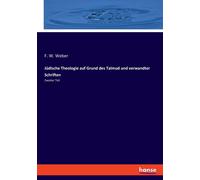 Jüdische Theologie Auf Grund Des Talmud Und Verwandter Schriften