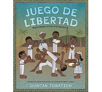 Juego de libertad / Game of Freedom: Mestre Bimba y el arte de la capoeira / Mestre Bimba and the Art of Capoeira