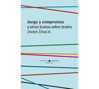 Juego y compromiso y otros textos sobre teatro
