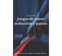 Juegos De Amor, Seducción Y Pasión