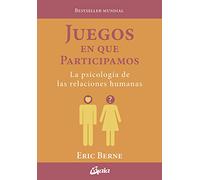 Juegos en que participamos: La psicología de las relaciones humanas