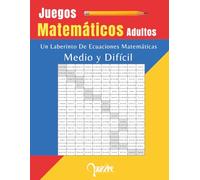 Juegos Matemáticos Adultos - un Laberinto de Ecuaciones Matemáticas Medio y Difícil: el Libro Rompecabezas
