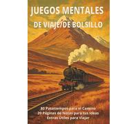 JUEGOS MENTALES DE VIAJE/DE BOLSILLO: 80 Pasatiempos para el Camino, 20 Páginas de Notas para tus Ideas, Extras Útiles para Viajar, EDC | 4x6 ... vacaciones, días festivos y relajación.