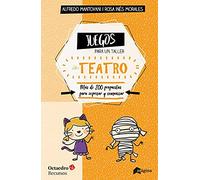 Juegos para un taller de teatro: Más de 200 propuestas para expresarse y comunicar en el aula