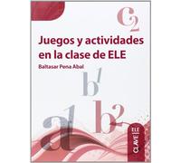 Juegos y actividades en la clase de ELE: Libro (A1-C2)