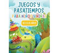 Juegos y pasatiempos para niños y niñas de 4 a 6 años.: Libro de actividades y juegos educativos para vacaciones, viaje, tiempo libre. | Laberintos, sudoku, busca y encuentra y mucho más.