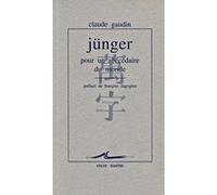 Jünger, pour un abécédaire du monde Claude Gaudin (Auteur), François Dagognet (Préface)