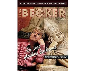 Jürgen Becker - Ja Was Glauben Sie Denn