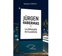Boubakar Camara – Jürgen Habermas : Le philosophe de la publicité – Broché – L'Harmattan