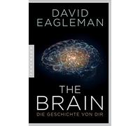 Jürgen Neubauer David Eagleman The Brain: Die Geschichte von dir (Relié)