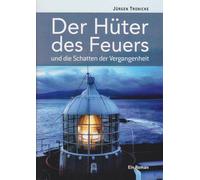Jürgen Troni Der Hüter des Feuers: und die Schatten der Vergangenh (Poche)