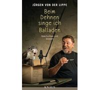 Jürgen von der Lip Beim Dehnen singe ich Balladen: Geschichten und Gloss (Poche)