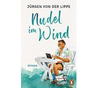 Jürgen von der Lippe Nudel im Wind: Roman (Relié)