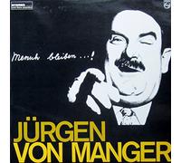 JÜRGEN VON MANGER - Mensch bleiben ...! / JÜRGEN VON MANGER / Bildhülle / PHILIPS # 843763 PY / Deutsche Pressung / 12" Vinyl Langspiel Schallplatte