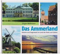 Jürgen Woltmann Das Ammerland: Historie und Gegenwart im Land der Parks (Relié)