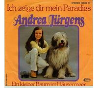 JÜRGENS, Andrea - Ich zeige dir mein Paradies / Ein kleiner Baum im Häusermeer / 15 605 AT