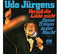 JÜRGENS, Udo - Vergiß die Liebe nicht / Deine Tränen in der Nacht / 12 120 XY