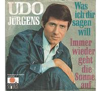 JÜRGENS, Udo - Was ich dir sagen will / Immer wieder geht die Sonne auf / 19510 AT