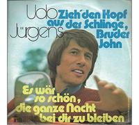 JÜRGENS, Udo - Zieh den Kopf aus der Schlinge Bruder John / Es wär so schön die ganze Nacht bei dir zu bleiben / 13 522 AT