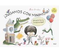 ¡Jugamos con Minimoni! ¡Despierta tu creatividad!: ¡Despierta tu creatividad!