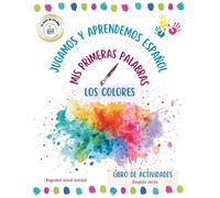 Jugamos y aprendemos español: Mis primeras palabras: Los colores