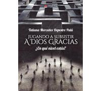 Jugando a Subsistir A Dios Gracias ¿En qué nivel estás?