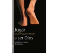 Jugar A Ser Dios: Los Dilemas Morales De La Ciencia - Willmott, Chris, Macip i Maresma, Salvador Willmott, Chris, Macip I Maresma, Salvador (Auteur)