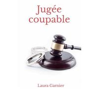 Jugée coupable - Laura Garnier - Kobo by Fnac - broché - Roman