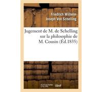 Jugement de M. de Schelling sur la philosophie de M. Cousin (Éd.1835) - Friedrich Wilhelm Joseph Von Schelling - Hachette Bnf - broché - Livre