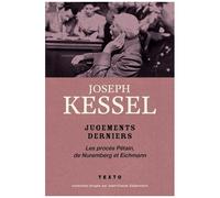 Jugements Derniers - Les Procès Pétain, Nuremberg Et Eichmann