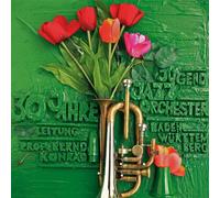 Jugend Jazz Orchester - All The Way - 30 Jahre Jugend Jazz Orchester Baden-Württemberg