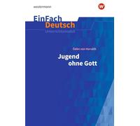 Jugend ohne Gott. EinFach Deutsch Unterrichtsmodelle: Neubearbeitung: Gymnasiale Oberstufe