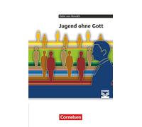 Jugend ohne Gott: Empfohlen für das 10.-13. Schuljahr. Textausgabe. Text - Erläuterungen - Materialien