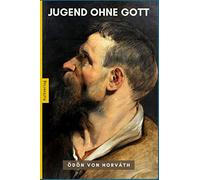 Jugend ohne Gott - Ödön von Horváth
