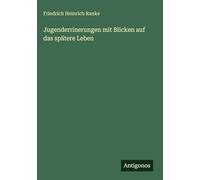 Jugenderrinerungen mit Blicken auf das spätere Leben