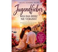 Jugendfieber: Was das Herz nie vergisst
