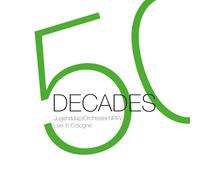 Jugendjazzorchester Nrw - Decades (Live in Cologne)