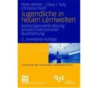Jugendliche in neuen Lernwelten Preiß, Christine,Wahler, Peter,Tully, Claus J. (Auteur)