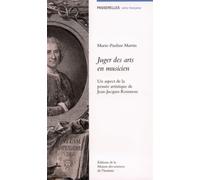 Juger des arts en musicien : Un aspect de la pensée artistique de Jean-Jacques Rousseau