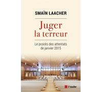 Juger la terreur - Le procès des attentats de janvier 2015 - Smaïn Laacher - L'aube Eds De - broché - Essai