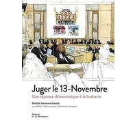 Juger le 13-Novembre: Une réponse démocratique à la barbarie