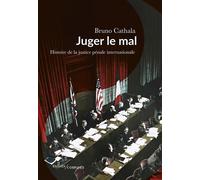 Juger le mal Histoire de la justice pénale internationale - Bruno Cathala - Passés Composés - broché - Etude