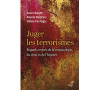 Juger le terrorisme De l'antiquité à nos jours - Alexis Deprau - Cerf - broché - Essai
