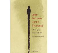 Juger les crimes contre l'humanité : 20 ans après le procès Barbie