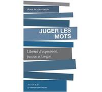 Juger Les Mots - Liberté D'expression, Justice Et Langue