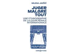 Juger malgré tout - Une ethnographie de la Cour pénale internationale - Milena Jakšic - Cnrs editions - ebook (ePub) - Essai