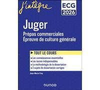Juger - Manuel - Prépas commerciales ECG - Epreuve de culture générale 2026 Jean-Marie Frey (Auteur)